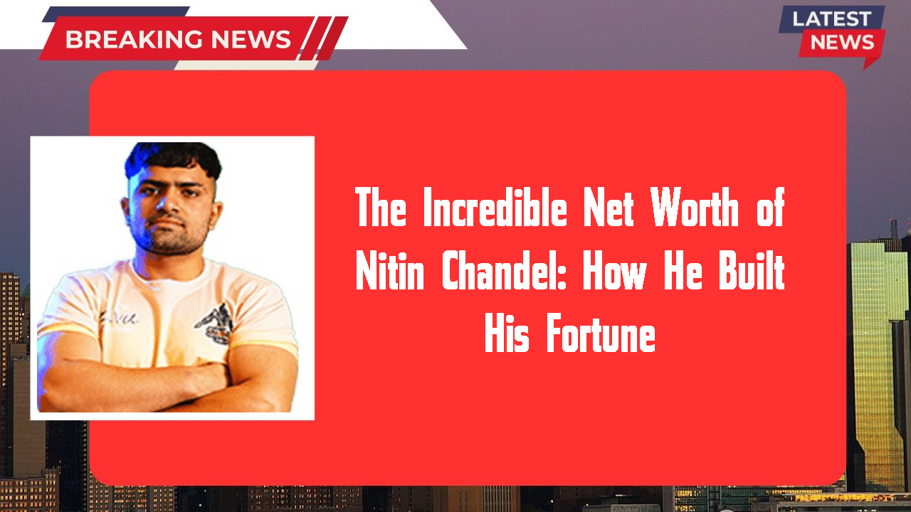 Nitin Chandel networth