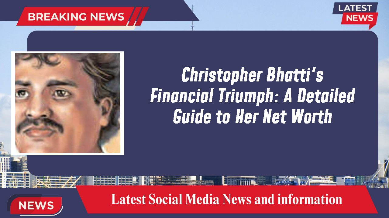 Christopher Bhatti networth