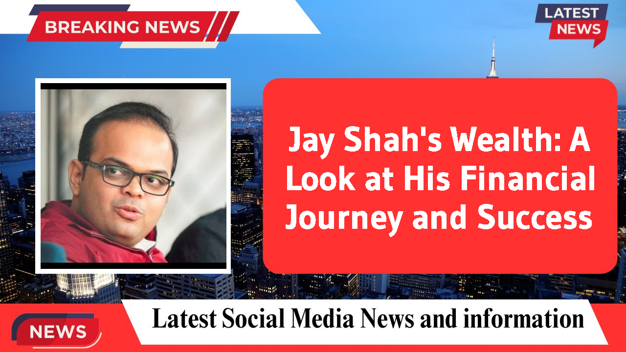 Jay Shah's Wealth: A Look at His Financial Journey and Success