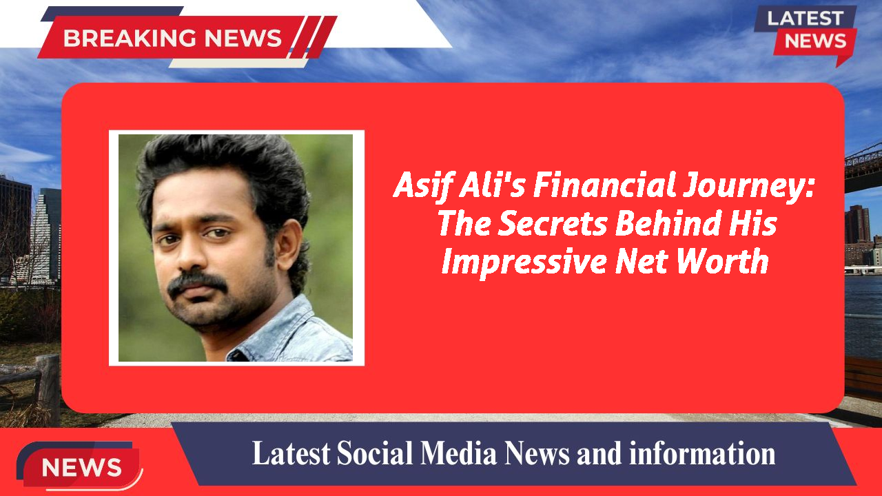 Asif Ali's Financial Journey: The Secrets Behind His Impressive Net Worth