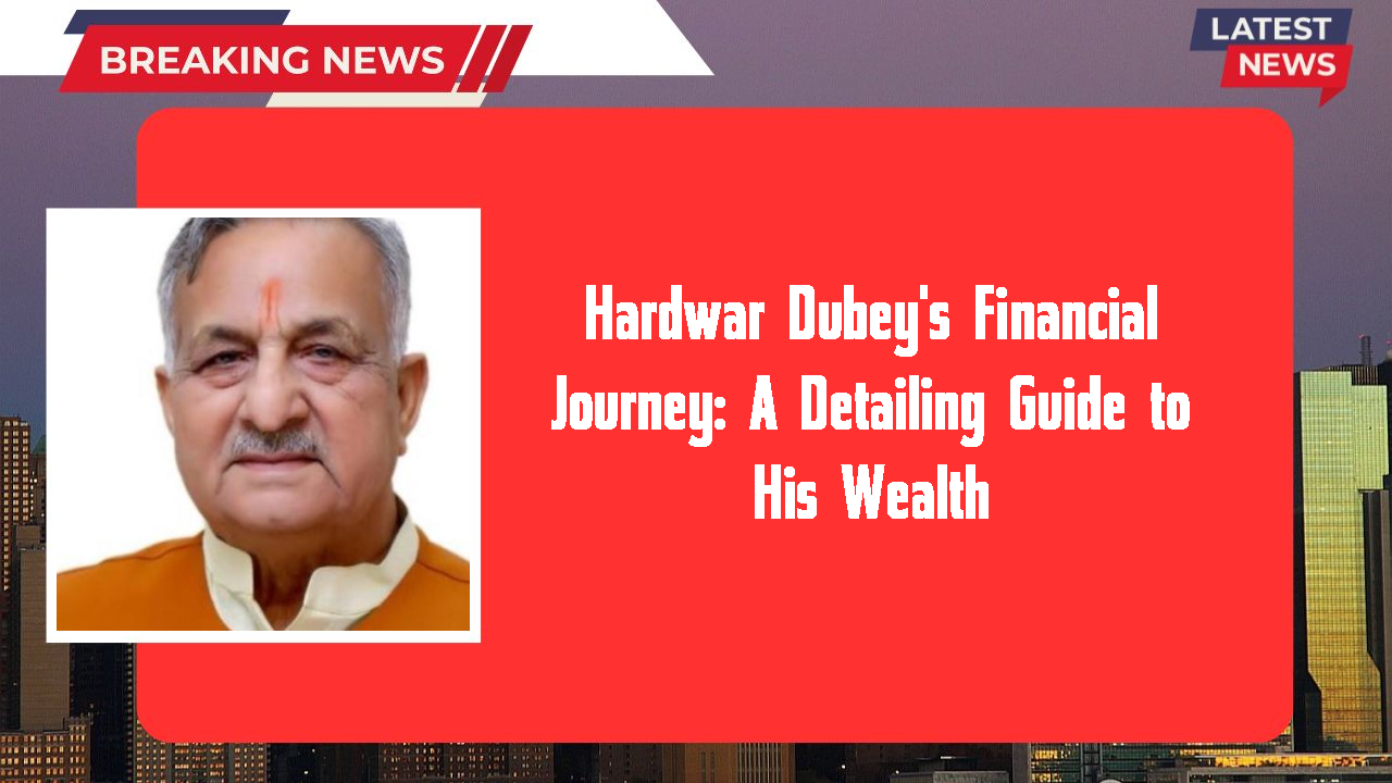 Hardwar Dubey's Financial Journey: A Detailing Guide to His Wealth