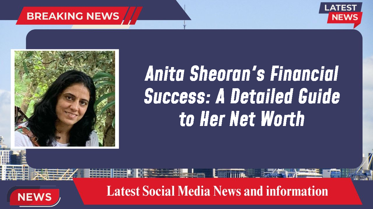 Anita Sheoran's Financial Success: A Detailed Guide to Her Net Worth