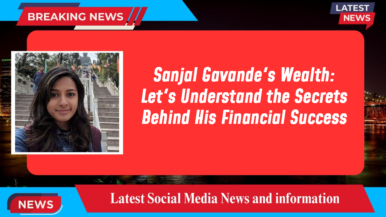 Sanjal Gavande networth
