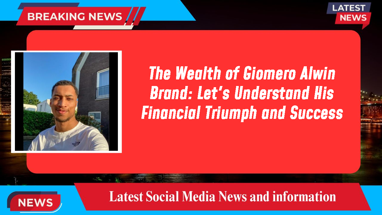 The Wealth of Giomero Alwin Brand: Let's Understand His Financial Triumph and Success