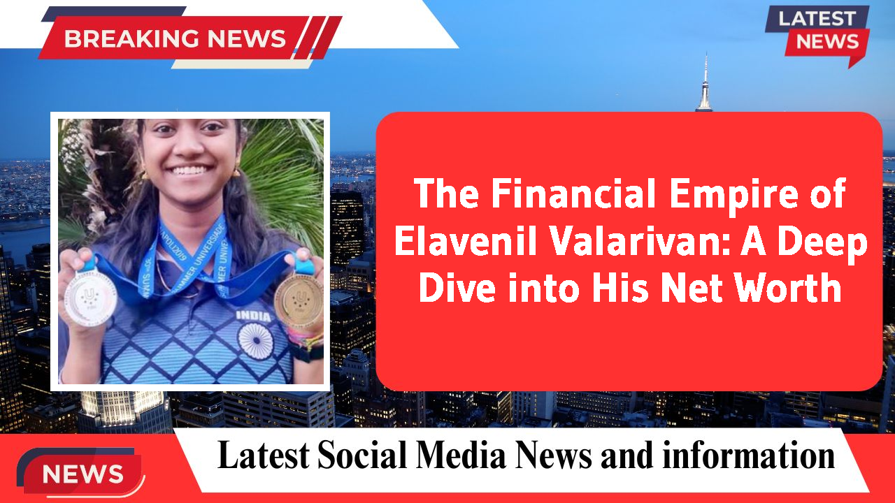 The Financial Empire of Elavenil Valarivan: A Deep Dive into His Net Worth