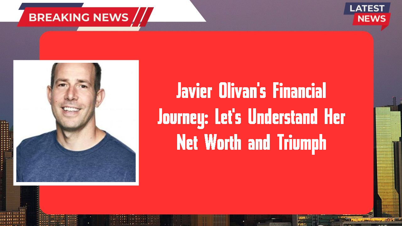 Javier Olivan's Financial Journey: Let's Understand Her Net Worth and Triumph
