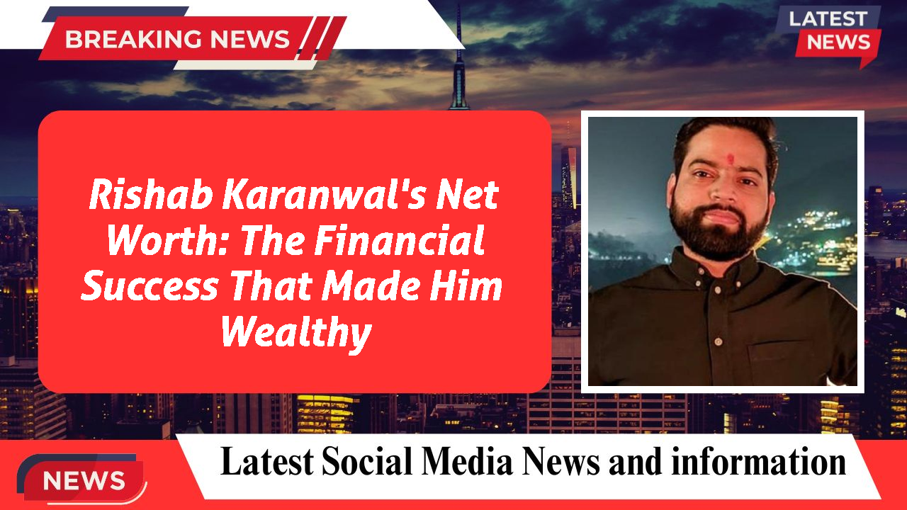 Rishab Karanwal networth