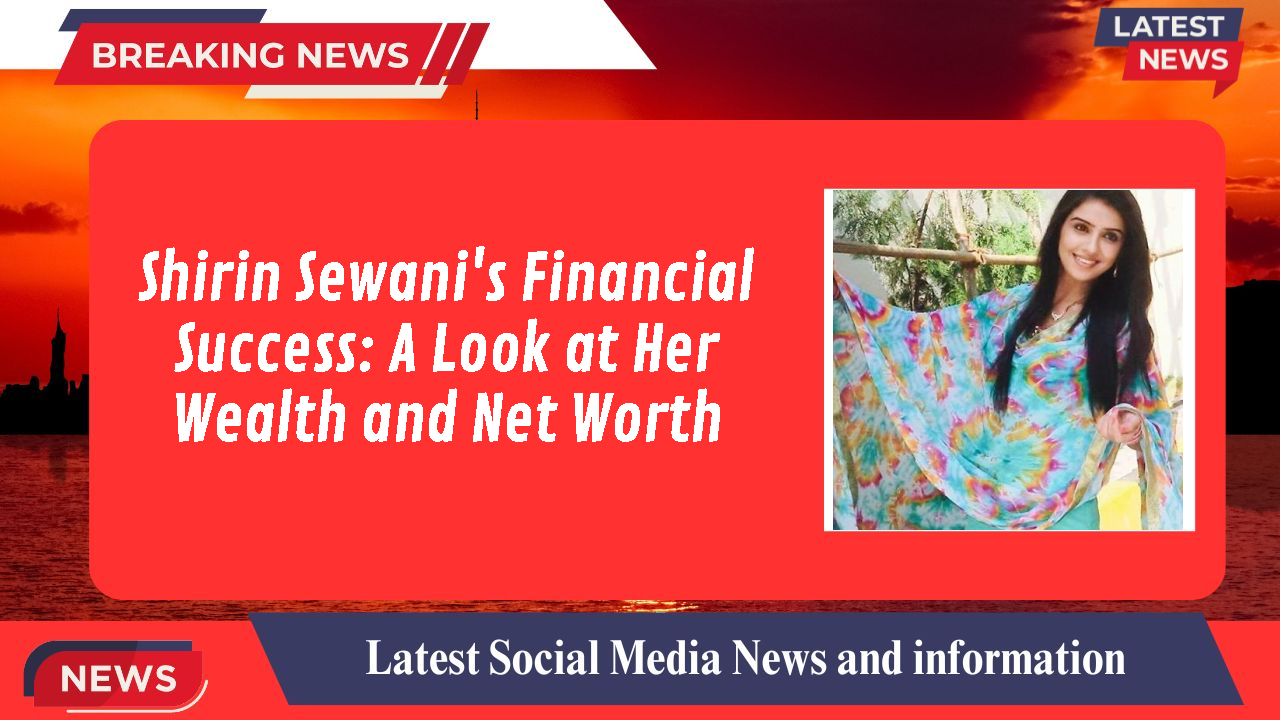 Shirin Sewani's Financial Success: A Look at Her Wealth and Net Worth