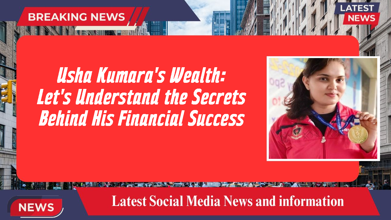 Usha Kumara's Wealth: Let's Understand the Secrets Behind His Financial Success