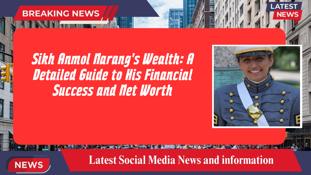 Sikh Anmol Narang's Wealth: A Detailed Guide to His Financial Success and Net Worth