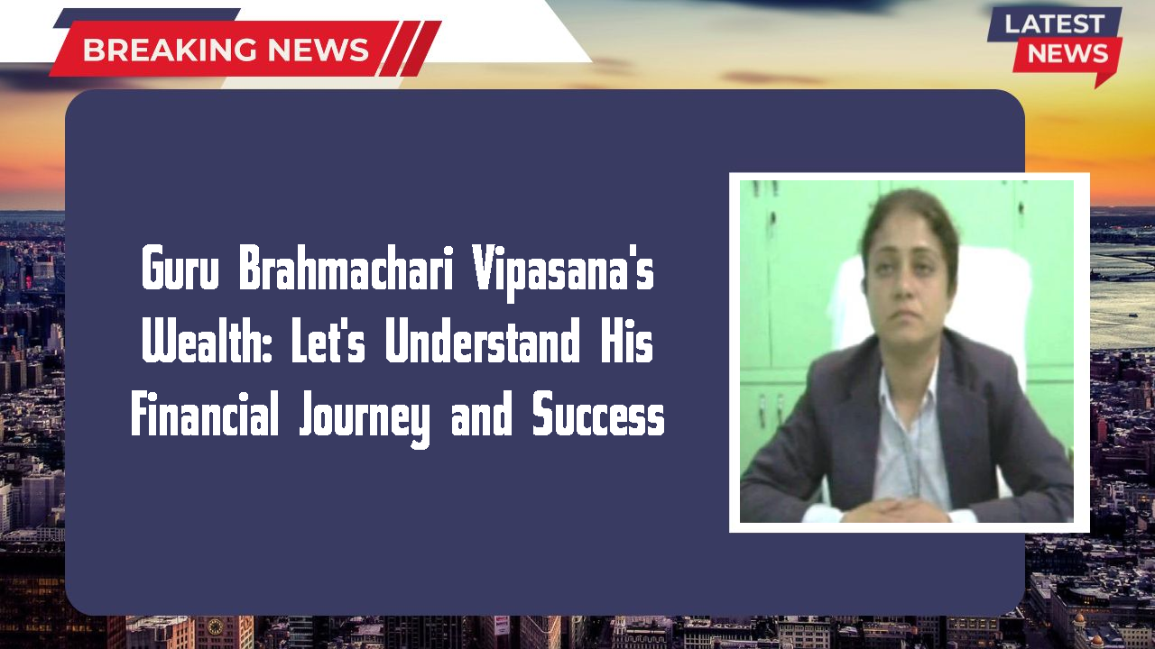 Guru Brahmachari Vipasana's Wealth: Let's Understand His Financial Journey and Success