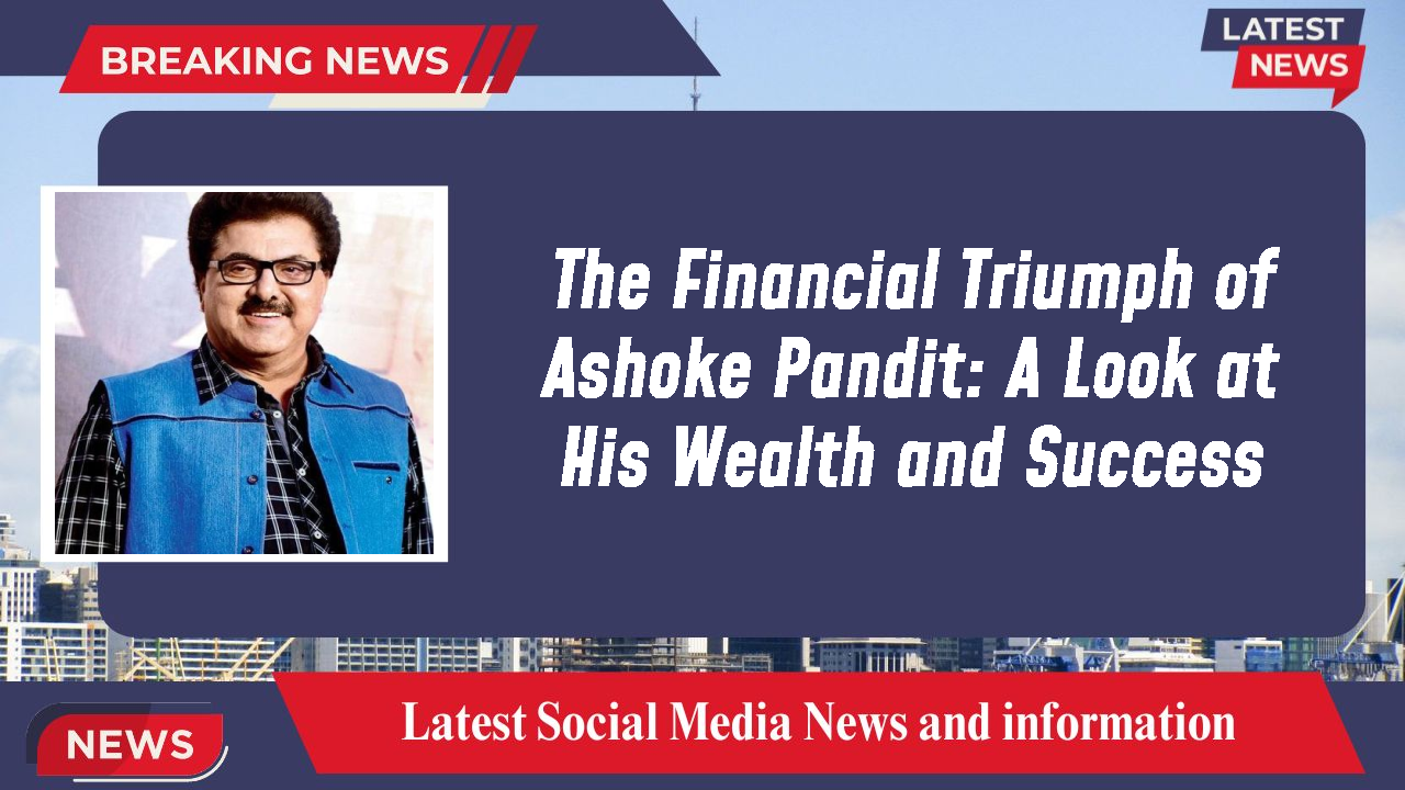 Ashoke Pandit networth