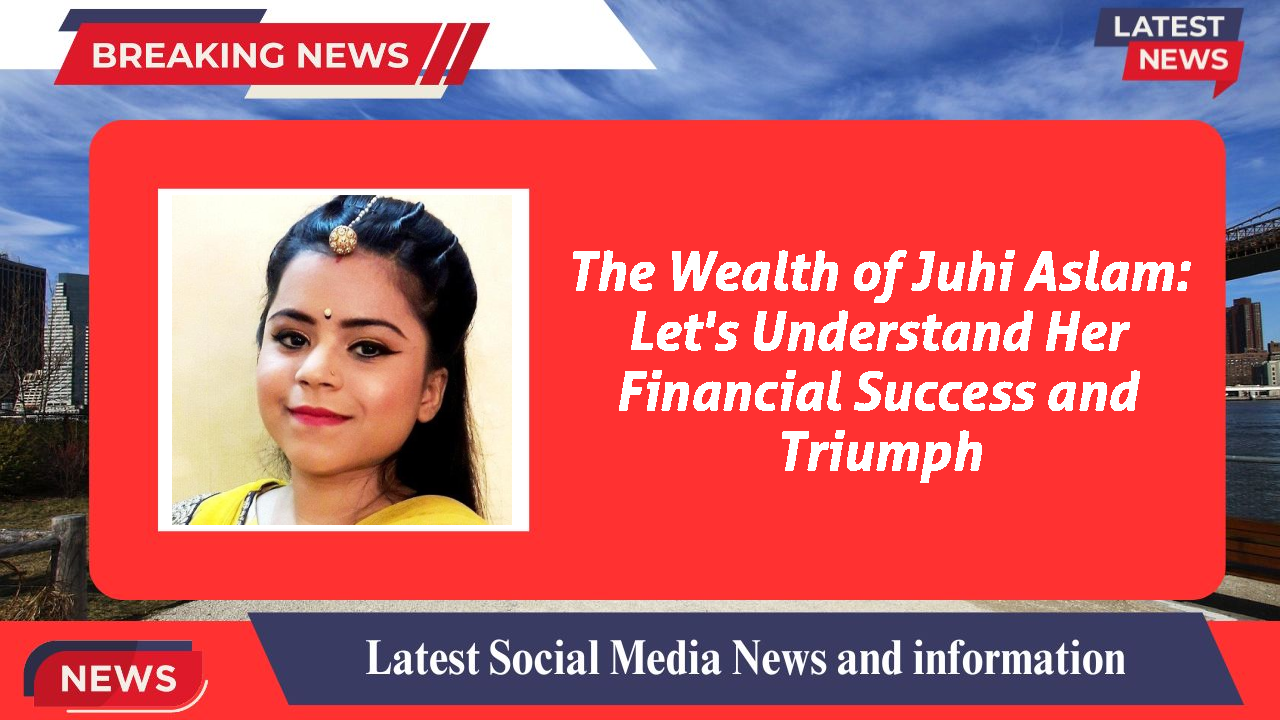 The Wealth of Juhi Aslam: Let's Understand Her Financial Success and Triumph