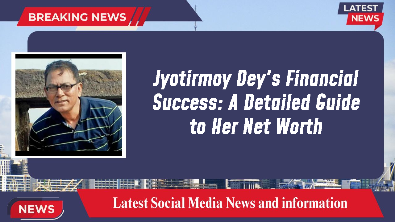 Jyotirmoy Dey networth