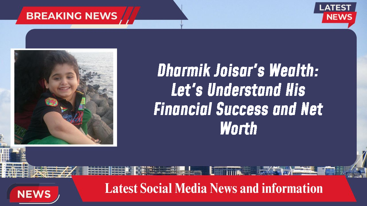 Dharmik Joisar's Wealth: Let's Understand His Financial Success and Net Worth