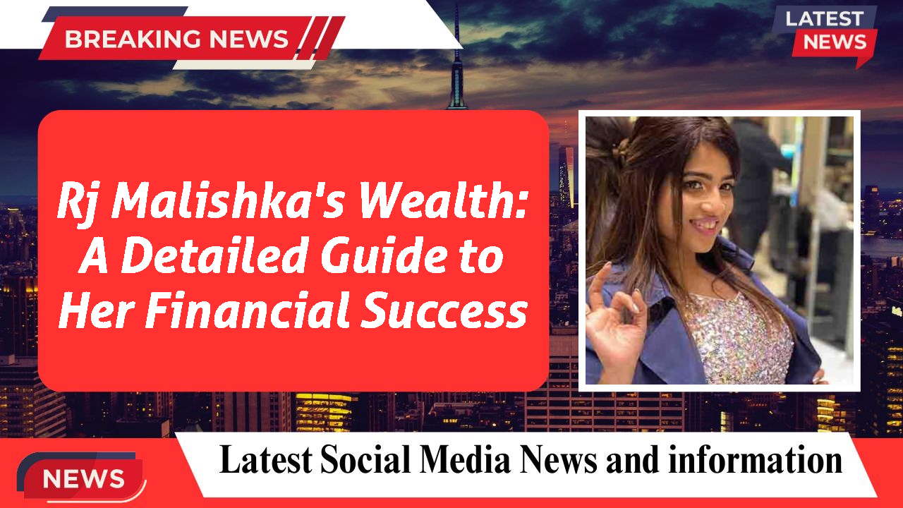 Rj Malishka's Wealth: A Detailed Guide to Her Financial Success