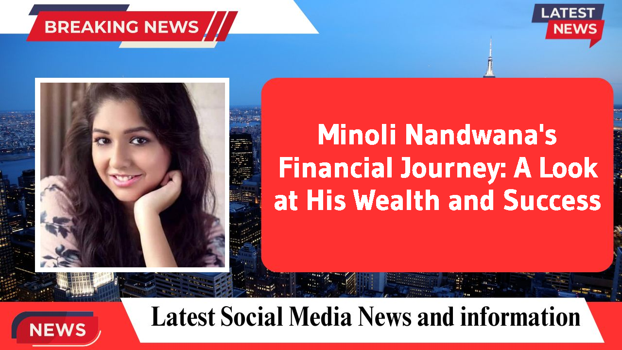 Minoli Nandwana networth
