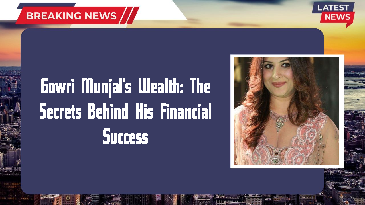 Gowri Munjal's Wealth: The Secrets Behind His Financial Success