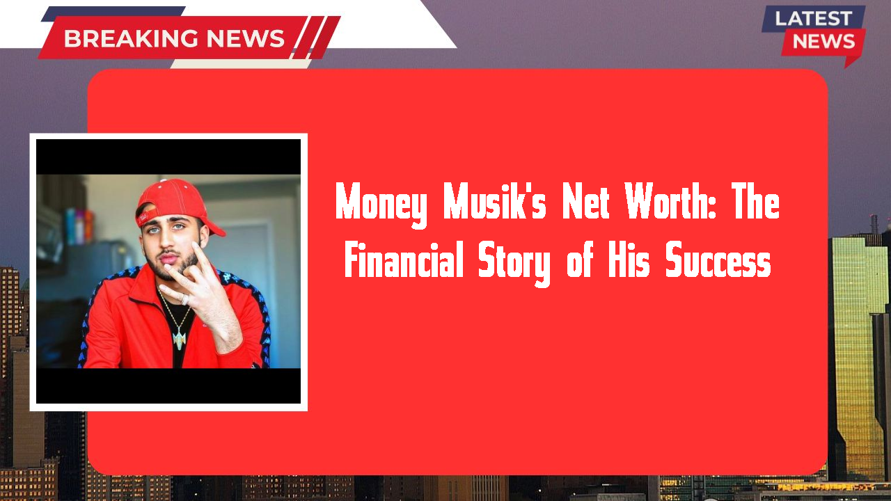 Money Musik's Net Worth: The Financial Story of His Success