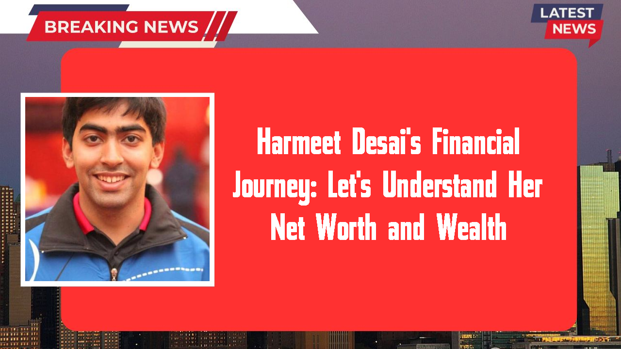 Harmeet Desai's Financial Journey: Let's Understand Her Net Worth and Wealth