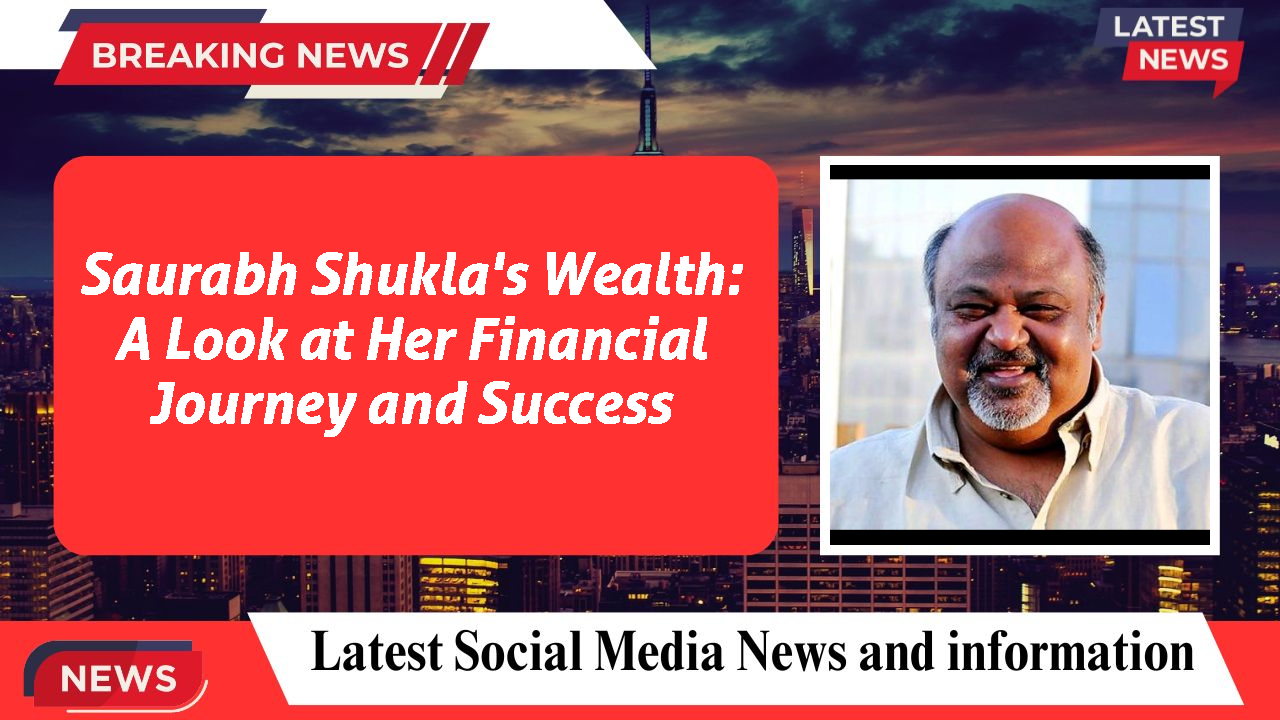 Saurabh Shukla's Wealth: A Look at Her Financial Journey and Success