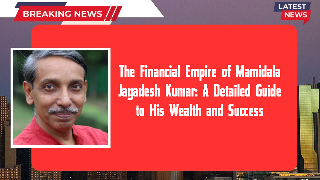 Mamidala Jagadesh Kumar networth