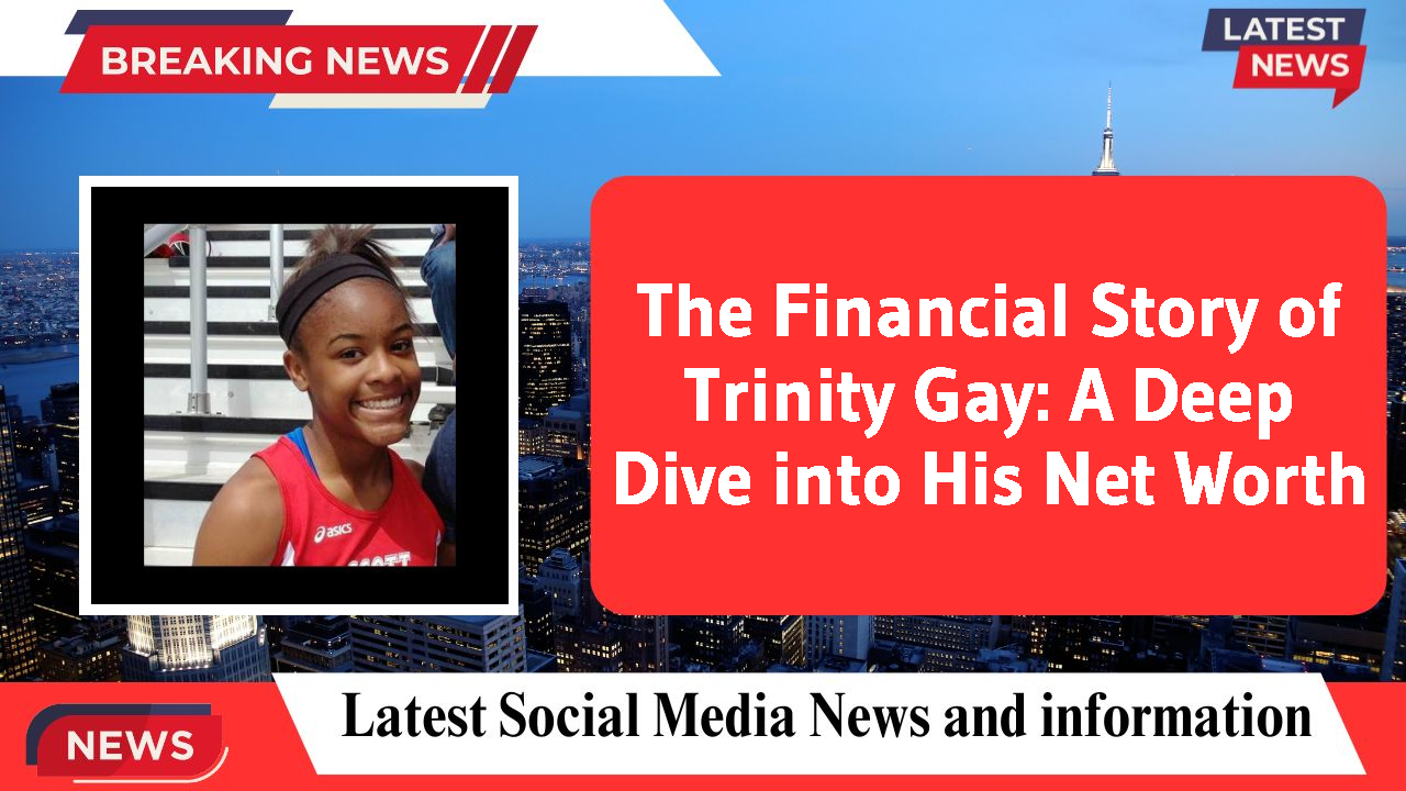 The Financial Story of Trinity Gay: A Deep Dive into His Net Worth