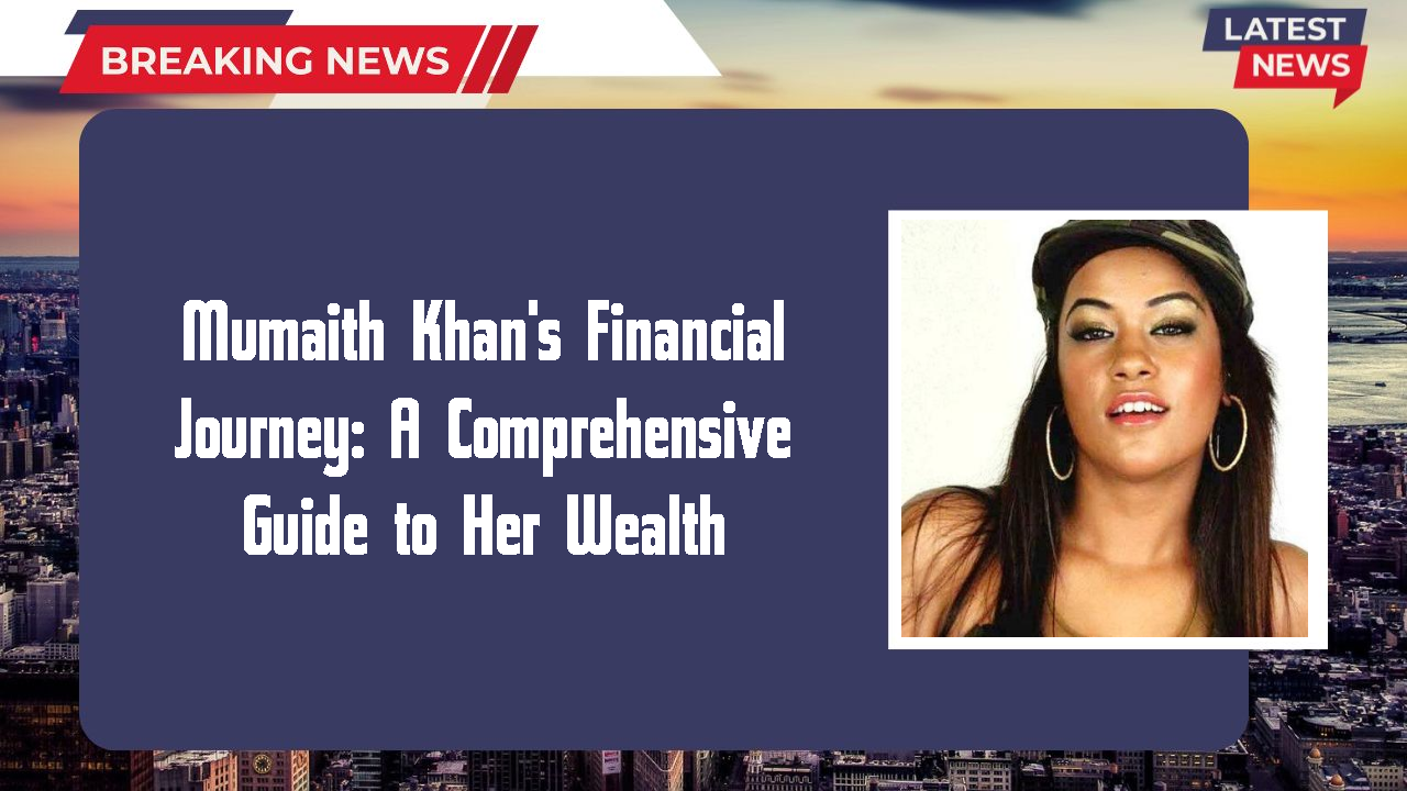 Mumaith Khan's Financial Journey: A Comprehensive Guide to Her Wealth