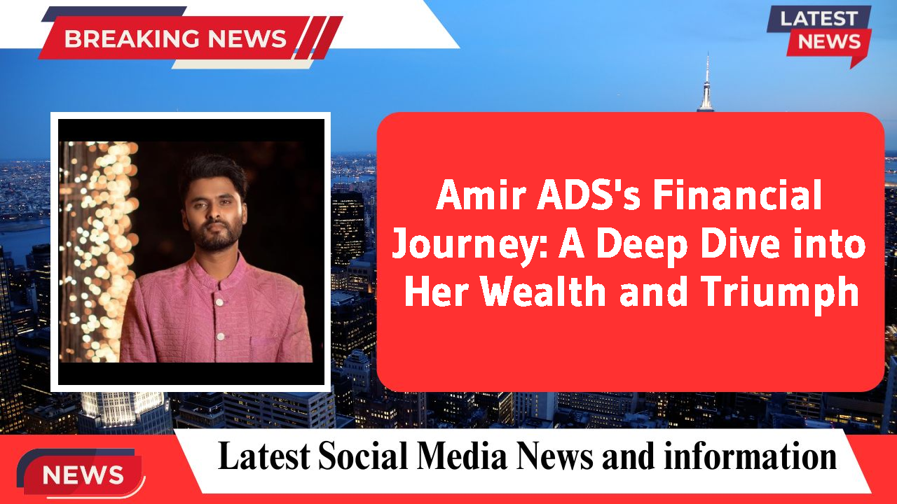 Amir ADS's Financial Journey: A Deep Dive into Her Wealth and Triumph
