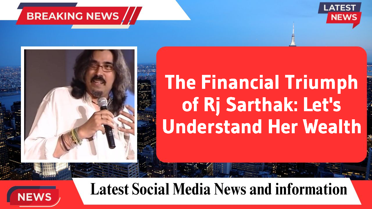 The Financial Triumph of Rj Sarthak: Let's Understand Her Wealth