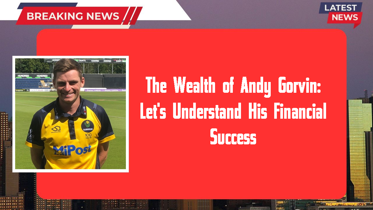 The Wealth of Andy Gorvin: Let's Understand His Financial Success