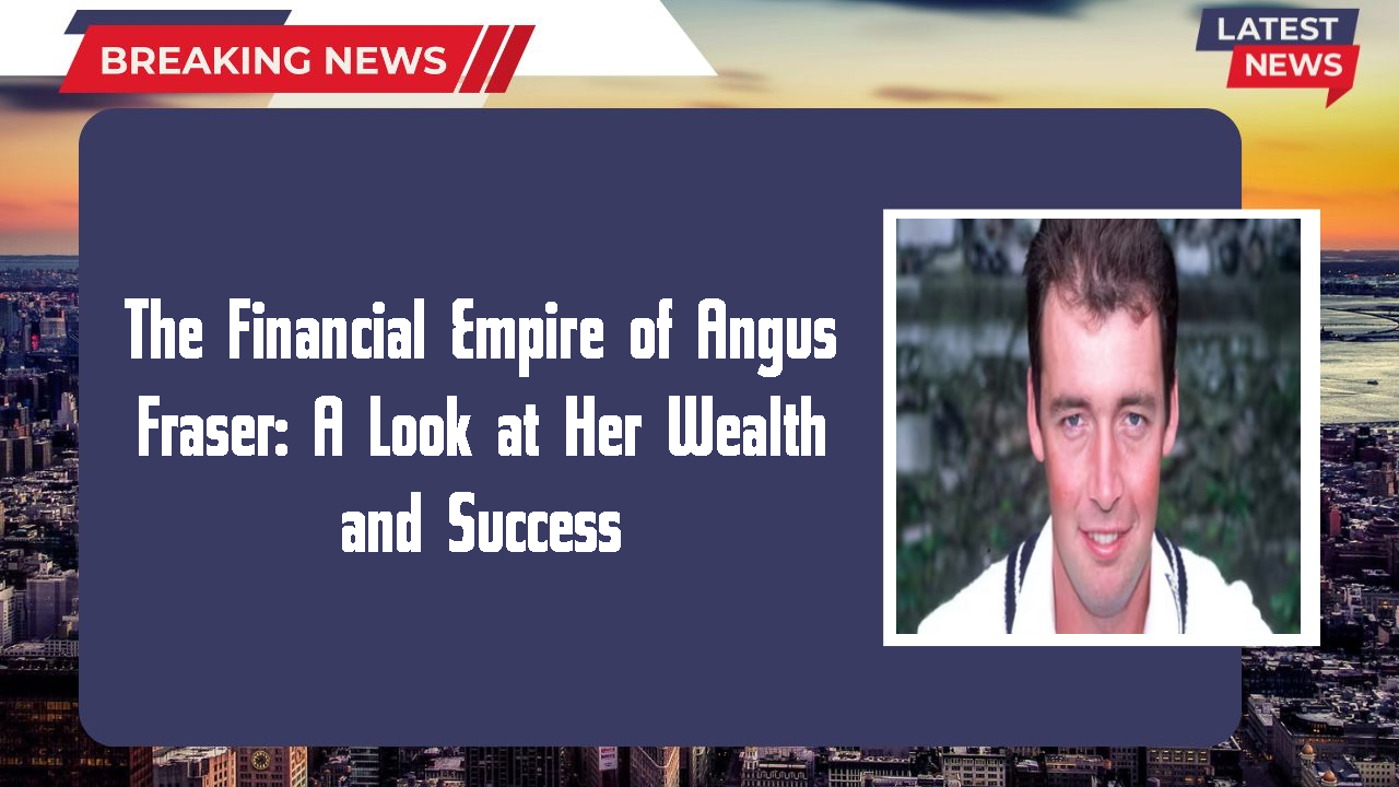 Angus Fraser networth