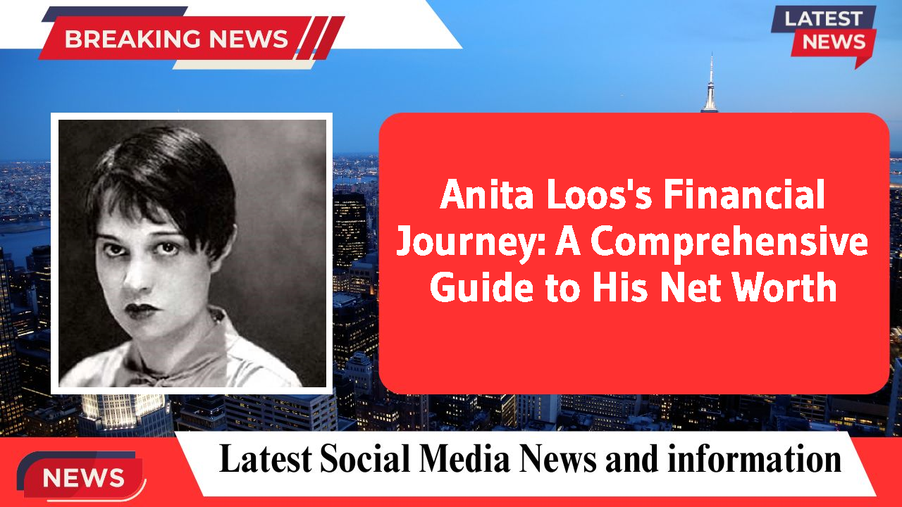 Anita Loos networth