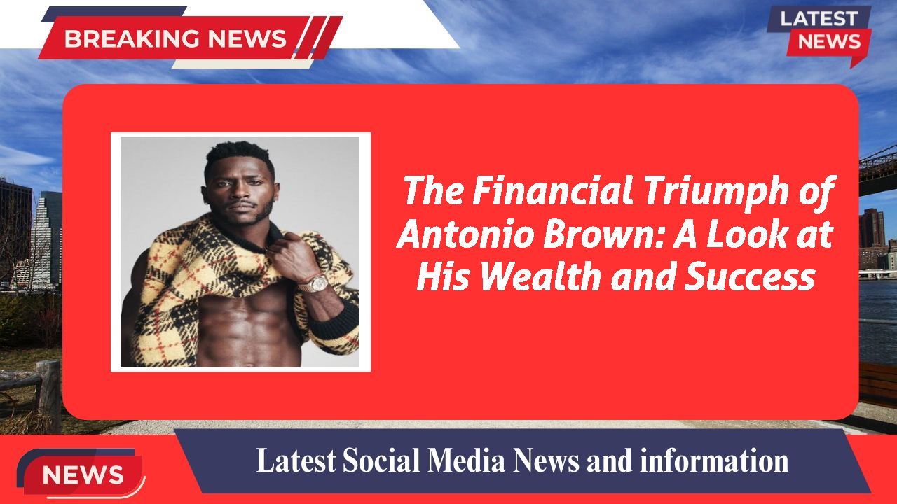 Antonio Brown networth