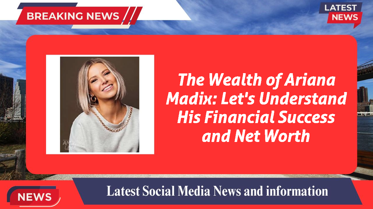 The Wealth of Ariana Madix: Let's Understand His Financial Success and Net Worth