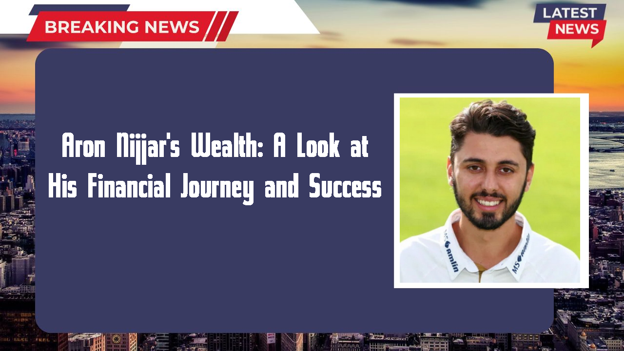 Aron Nijjar's Wealth: A Look at His Financial Journey and Success