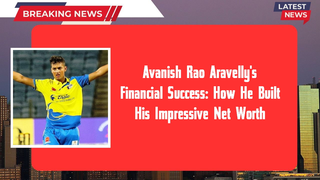 Avanish Rao Aravelly networth