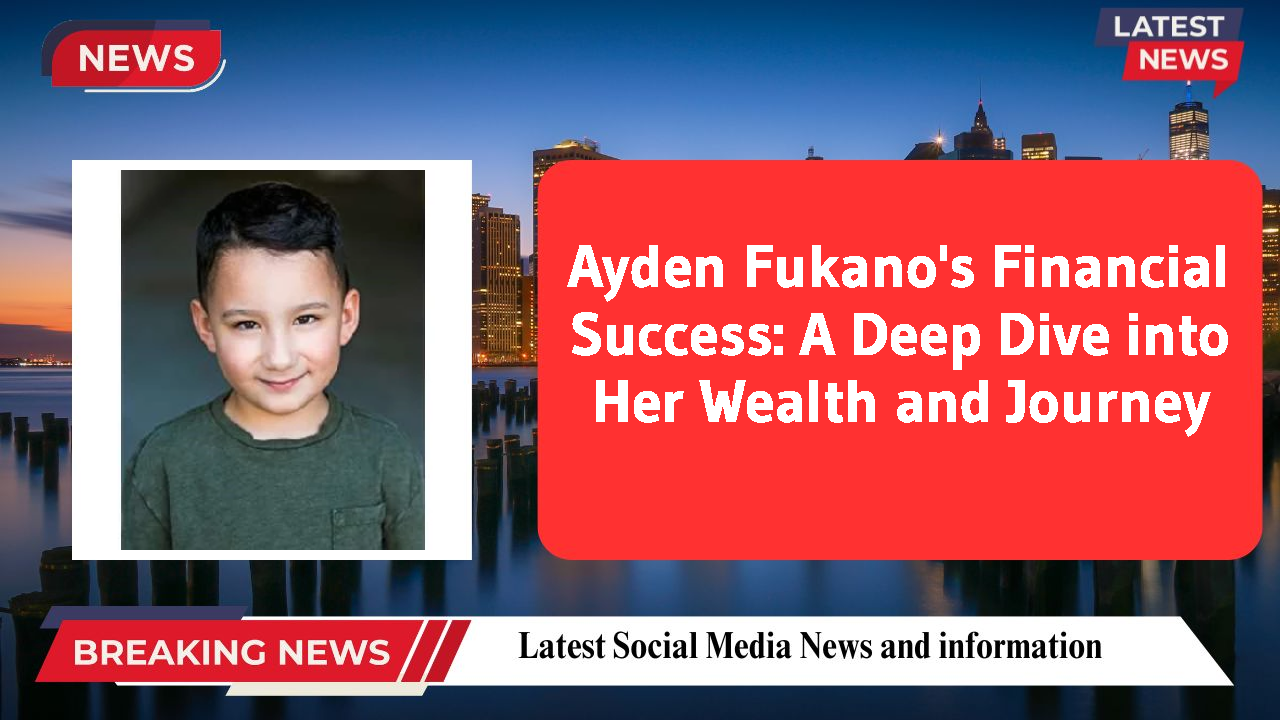 Ayden Fukano's Financial Success: A Deep Dive into Her Wealth and Journey