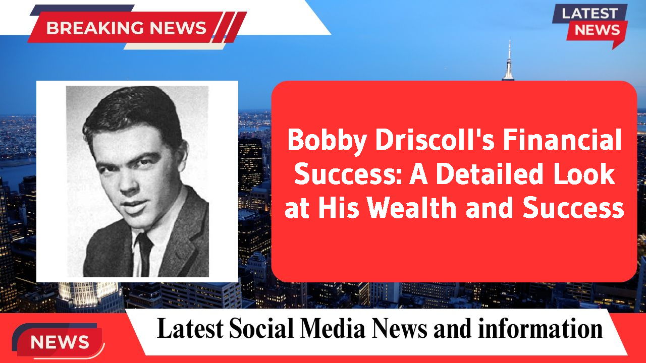 Bobby Driscoll's Financial Success: A Detailed Look at His Wealth and Success