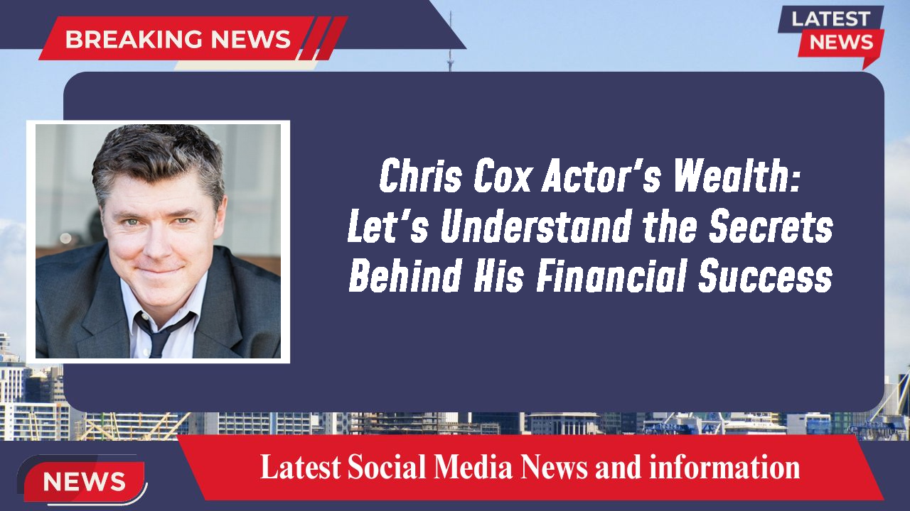 Chris Cox Actor's Wealth: Let's Understand the Secrets Behind His Financial Success