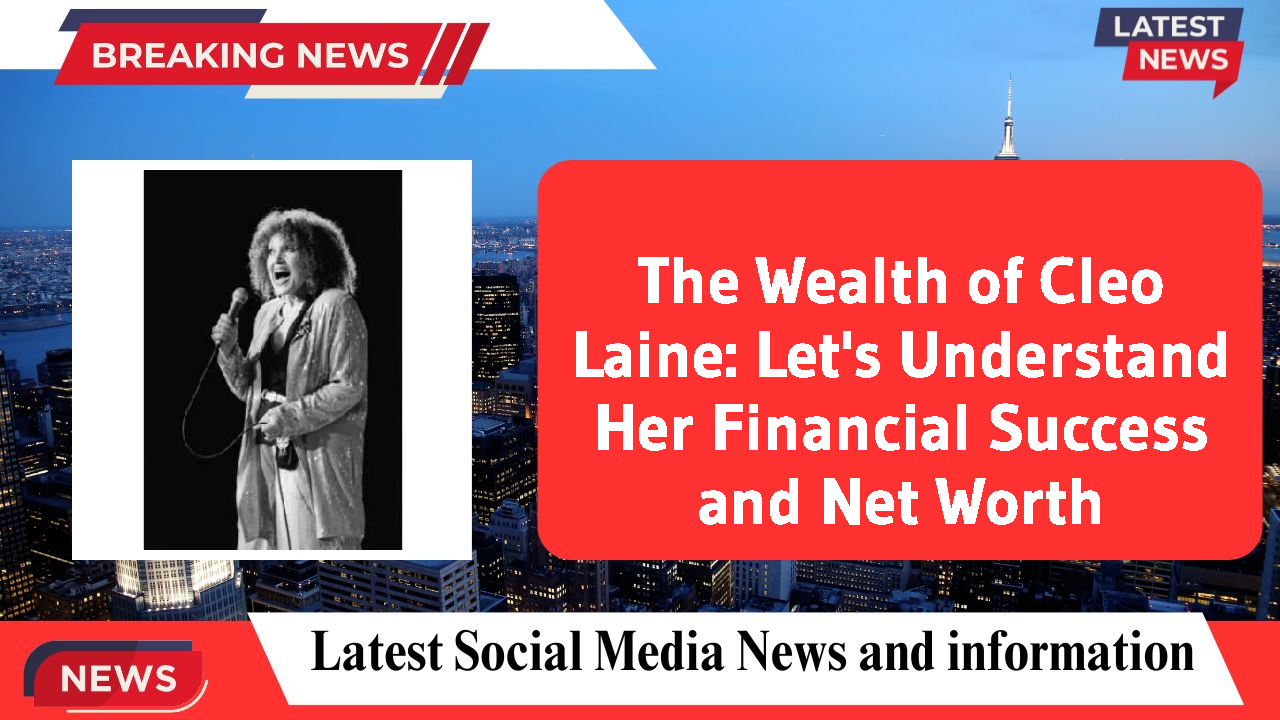 The Wealth of Cleo Laine: Let's Understand Her Financial Success and Net Worth