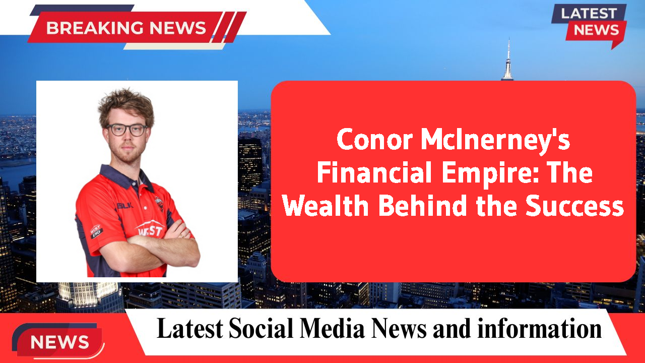 Conor McInerney's Financial Empire: The Wealth Behind the Success