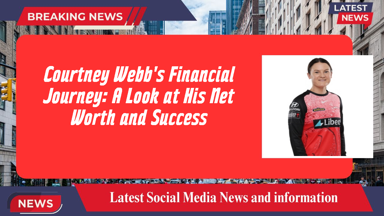 Courtney Webb's Financial Journey: A Look at His Net Worth and Success