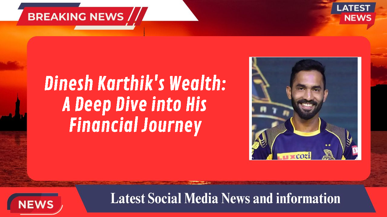 Dinesh Karthik's Wealth: A Deep Dive into His Financial Journey