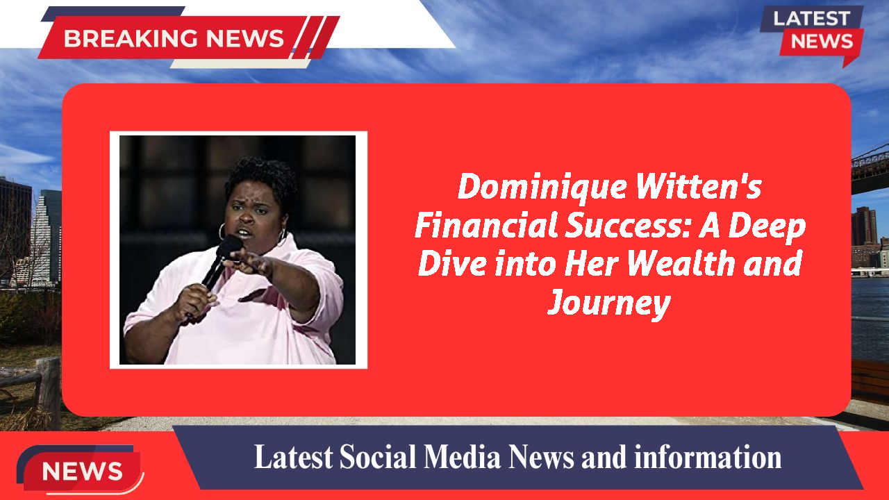 Dominique Witten's Financial Success: A Deep Dive into Her Wealth and Journey