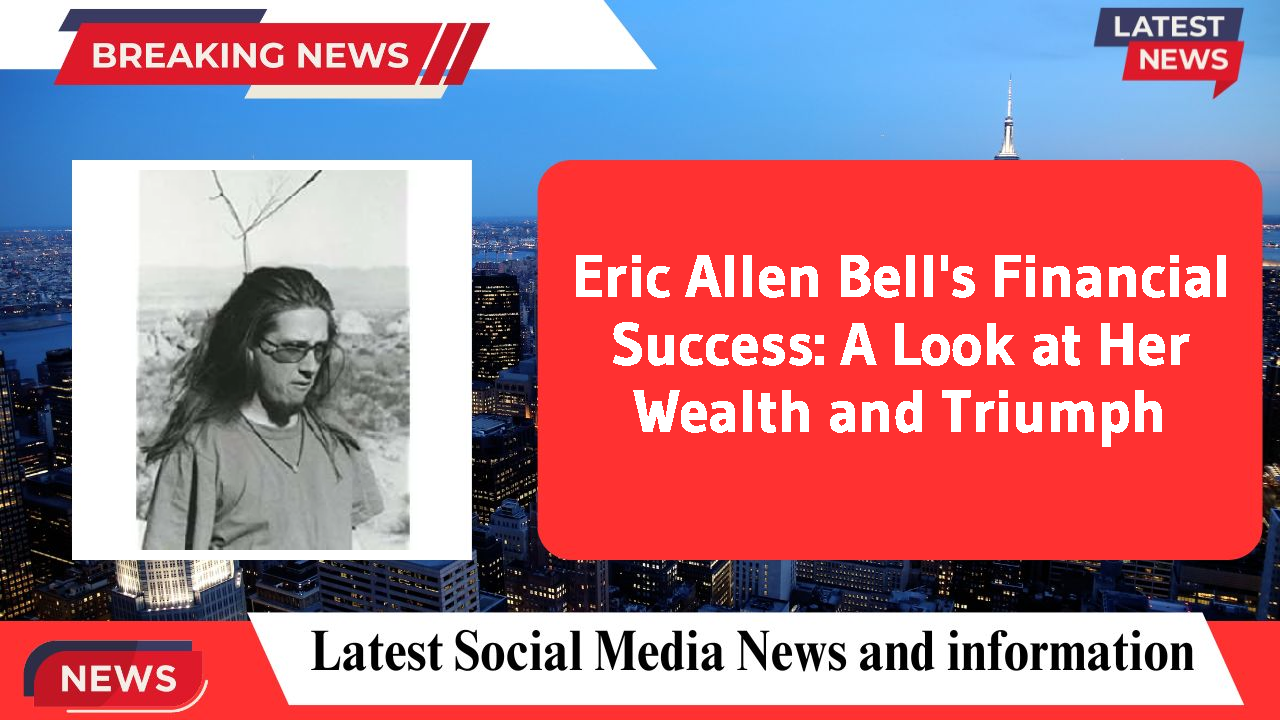Eric Allen Bell's Financial Success: A Look at Her Wealth and Triumph