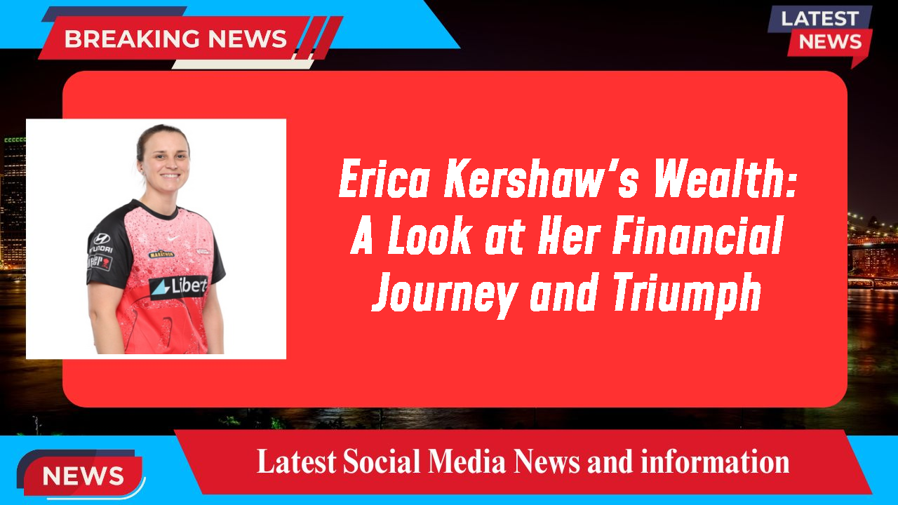 Erica Kershaw's Wealth: A Look at Her Financial Journey and Triumph