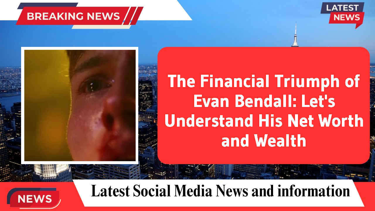 The Financial Triumph of Evan Bendall: Let's Understand His Net Worth and Wealth