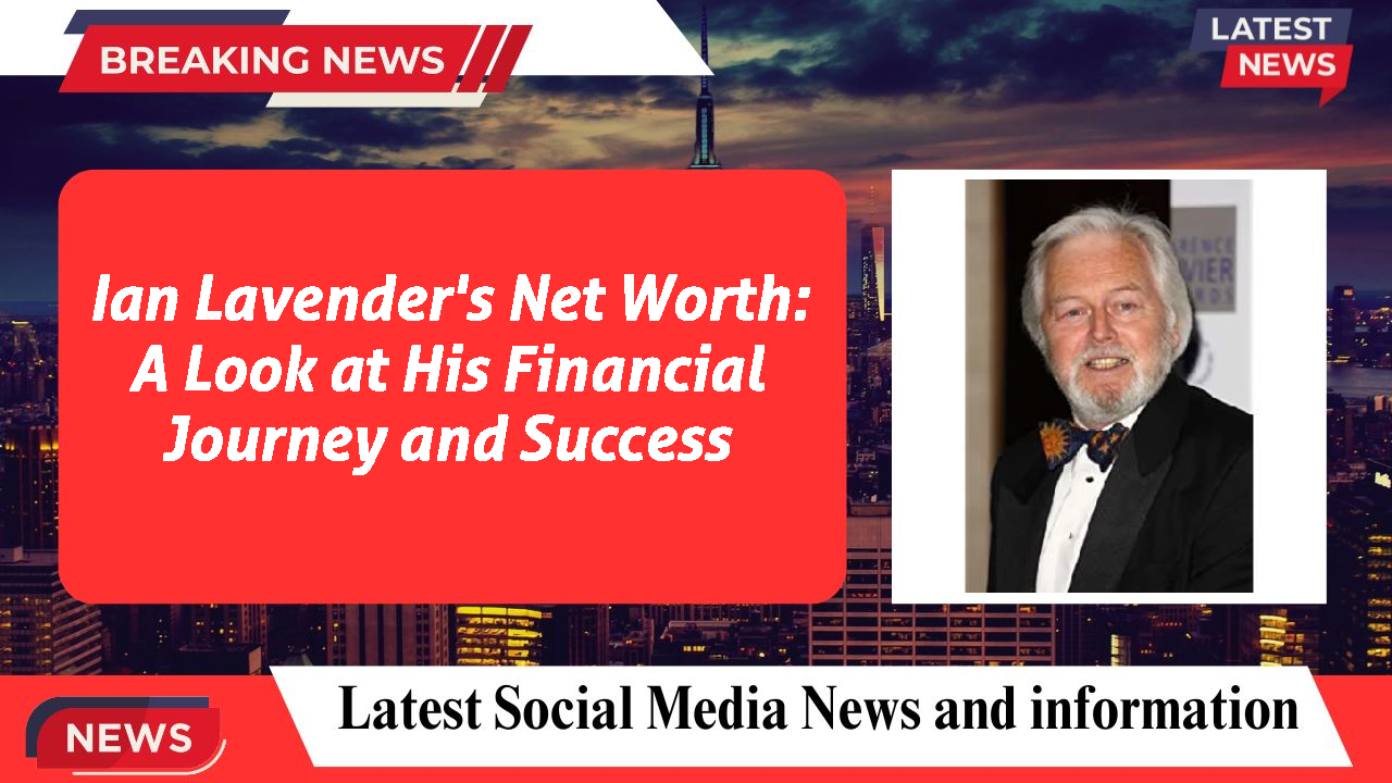 Ian Lavender's Net Worth: A Look at His Financial Journey and Success