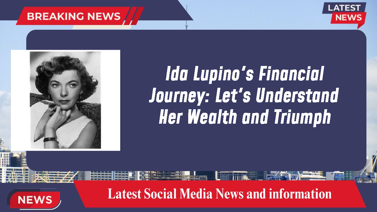 Ida Lupino's Financial Journey: Let's Understand Her Wealth and Triumph